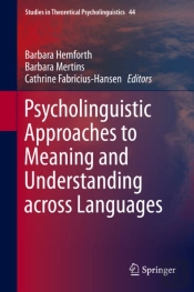 Psycholinguistic Approaches To Meaning And Understanding Across Languages
