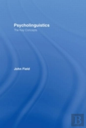 Psycholinguistics: The Key Concepts