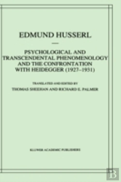Bertrand.pt - Psychological And Transcendental Phenomenology And The Confrontation With Heidegger, 1927-1931