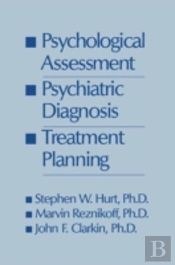 Psychological Assessment, Psychiatric Diagnosis, And Treatment Planning