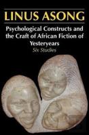 Psychological Constructs And The Craft Of African Fiction Of Yesteryears