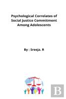 Psychological Correlates Of Social Justice Commitment Among Adolescents
