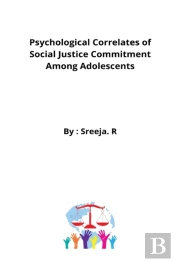 Psychological Correlates Of Social Justice Commitment Among Adolescents