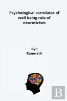 Psychological Correlates Of Well Being Role Of Neuroticism