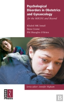Bertrand.pt - Psychological Disorders In Obstetrics And Gynaecology For The Mrcog And Beyond