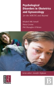 Psychological Disorders In Obstetrics And Gynaecology For The Mrcog And Beyond