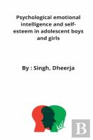 Psychological Emotional Intelligence And Self-Esteem In Adolescent Boys And Girls