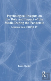 Psychological Insights On The Role And Impact Of The Media During The Pandemic