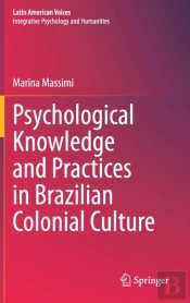 Psychological Knowledge And Practices In Brazilian Colonial Culture