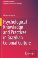 Psychological Knowledge And Practices In Brazilian Colonial Culture
