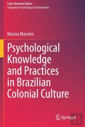 Psychological Knowledge And Practices In Brazilian Colonial Culture