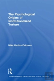 Psychological Origins Of Institutionalized Torture