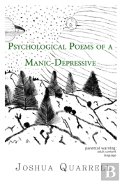 Psychological Poems Of A Manic-Depressive