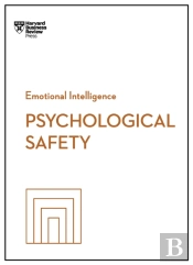 Psychological Safety (Hbr Emotional Intelligence Series)