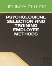 Psychological Selection And  Training Employee Methods