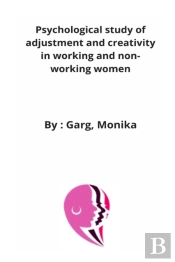 Psychological Study Of Adjustment And Creativity In Working And Non-Working Women