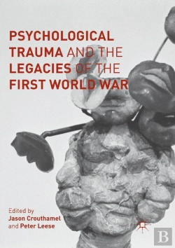 Bertrand.pt - Psychological Trauma And The Legacies Of The First World War