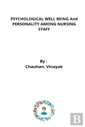 Psychological Well Being And Personality Among Nursing Staff