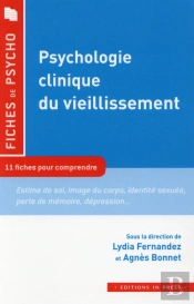 Psychologie Clinique Du Vieillissement ; 12 Fiches Pour Comprendre Le Concept