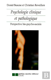 Psychologie Clinique Et Pathologique ; Perspective Bio-Psycho-Sociale