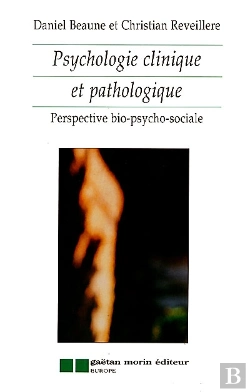 Bertrand.pt - Psychologie Clinique Et Pathologique ; Perspective Bio-Psycho-Sociale