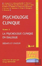 Psychologie Clinique T.2 ; La Psychologie Clinique En Dialogue, Débats Et Enjeux