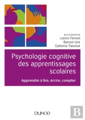 Psychologie Cognitive Des Apprentissages Scolaires ; Apprendre À Lire, Ecrire, Compter