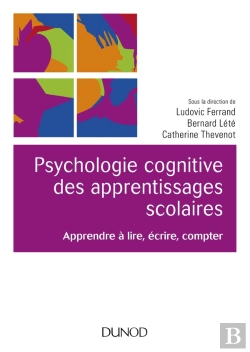 Bertrand.pt - Psychologie Cognitive Des Apprentissages Scolaires ; Apprendre À Lire, Ecrire, Compter