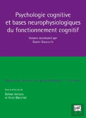Psychologie Cognitive Et Bases Neurophysiologiques Du Fonctionnement Cognitif (2e Édition)