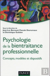 Psychologie De La Bientraitance Professionnelle ; Concepts, Modèles Et Dispositifs