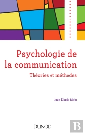 Psychologie De La Communication ; Théories Et Méthodes