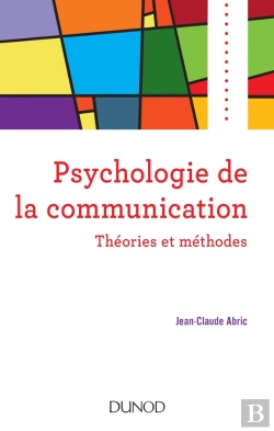 Bertrand.pt - Psychologie De La Communication ; Théories Et Méthodes