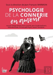 Psychologie De La Connerie En Amour