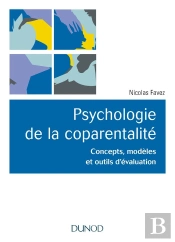 Psychologie De La Coparentalité ; Concepts, Modèles Et Outils D'Évaluation