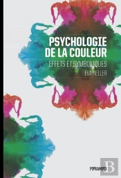 Psychologie De La Couleur ; Effets Et Symboliques