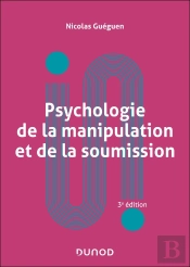 Psychologie De La Manipulation Et De La Soumission (3e Édition)