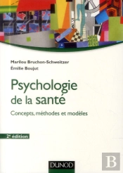 Psychologie De La Santé ; Modèles, Concepts Et Méthodes (2e Édition)