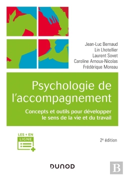 Bertrand.pt - Psychologie De L'Accompagnement ; Concepts Et Outils Pour Développer Le Sens De La Vie Et Du Travail (2e Édition)