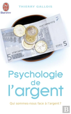 Bertrand.pt - Psychologie De L'Argent ; Qui Sommes-Nous Face A L'Argent ?