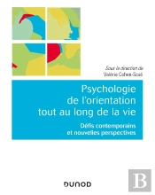 Psychologie De L'Orientation Tout Au Long De La Vie ; Défis Contemporains Et Nouvelles Perspectives