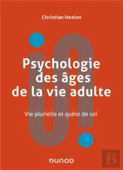 Psychologie Des Âges De La Vie Adulte : Approches Physiologiques, Sociales Et Psychologiques