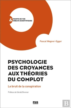 Bertrand.pt - Psychologie Des Croyances Aux Théories Des Complots ; Le Bruit De La Conspiration