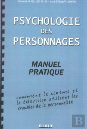 Psychologie Des Personnages ; Manuel Pratique