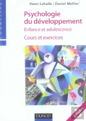Psychologie Du Developpement ; Enfance Et Adolescence ; Cours Et Exercices