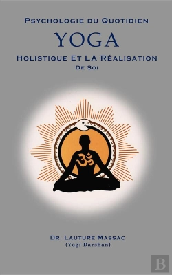 Bertrand.pt - Psychologie Du Quotidien Yoga Holistique Et La Realization De Soi