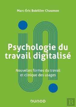 Bertrand.pt - Psychologie Du Travail Digitalisé : Nouvelles Formes Du Travail Et Clinique Des Usages
