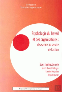 Bertrand.pt - Psychologie Du Travail Et Des Organisations ; Des Savoirs Au Service De L'Action