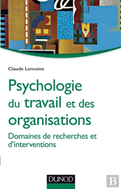 Bertrand.pt - Psychologie Du Travail Et Des Organisations ; Domaines De Recherches Et D'Interventions
