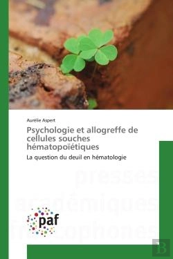 Bertrand.pt - Psychologie Et Allogreffe De Cellules Souches Hematopoietiques - La Question Du Deuil En Hematologie