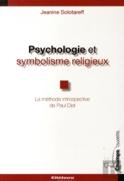 Psychologie Et Symbolisme Religieux ; La Méthode Introspective De Paul Diel